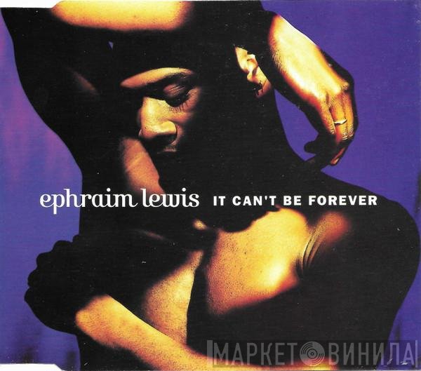 Ephraim Lewis - It Can't Be Forever