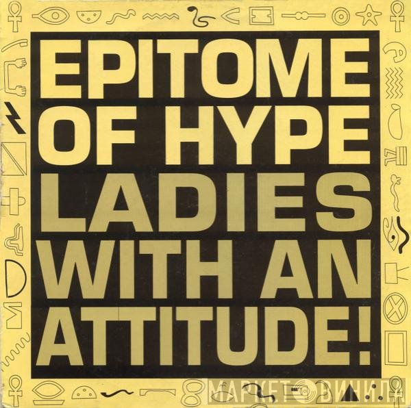 Epitome Of Hype - Ladies With An Attitude!