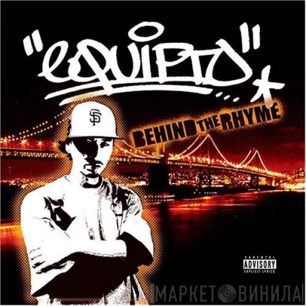 Equipto  - Behind The Rhyme