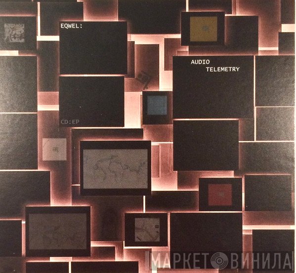 Eqwel - Audio Telemetry EP​