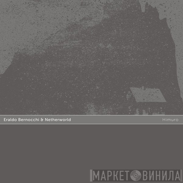 Eraldo Bernocchi & Netherworld  - Himuro