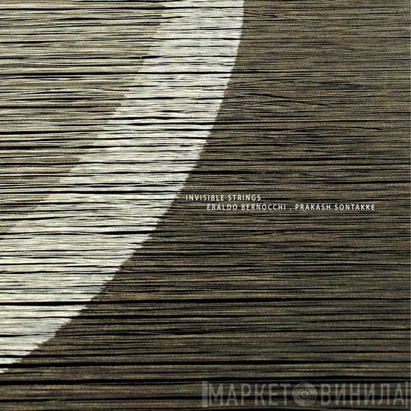 Eraldo Bernocchi, Prakash Sontakke  - Invisible Strings