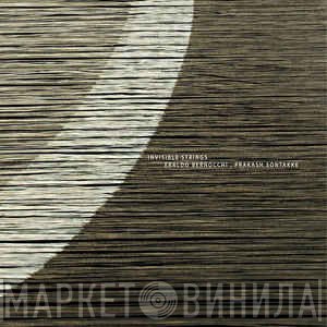 Eraldo Bernocchi, Prakash Sontakke  - Invisible Strings