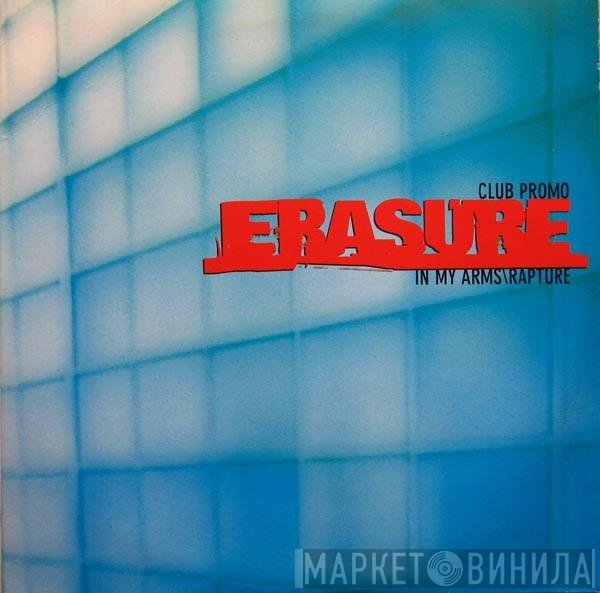 Erasure  - In My Arms / Rapture (Club Promo)