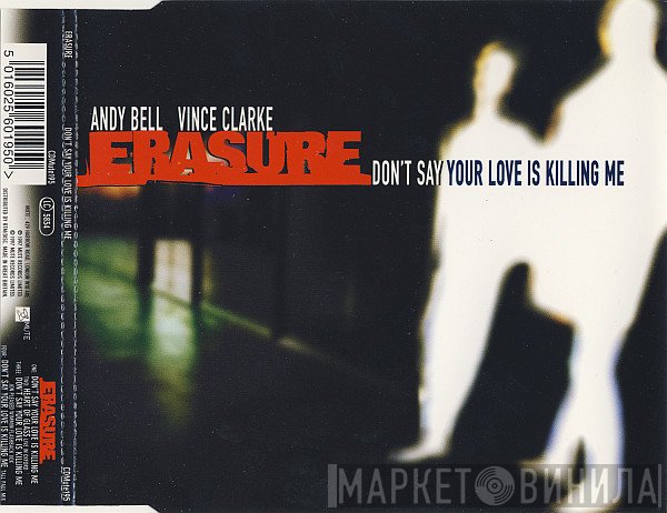 Erasure - Don't Say Your Love Is Killing Me