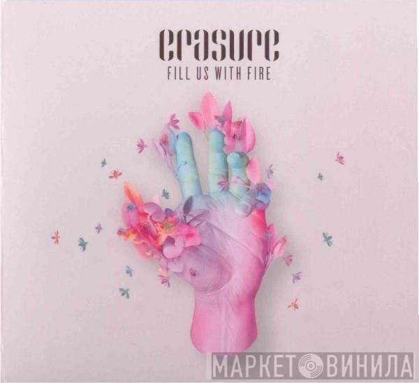Erasure  - Fill Us With Fire