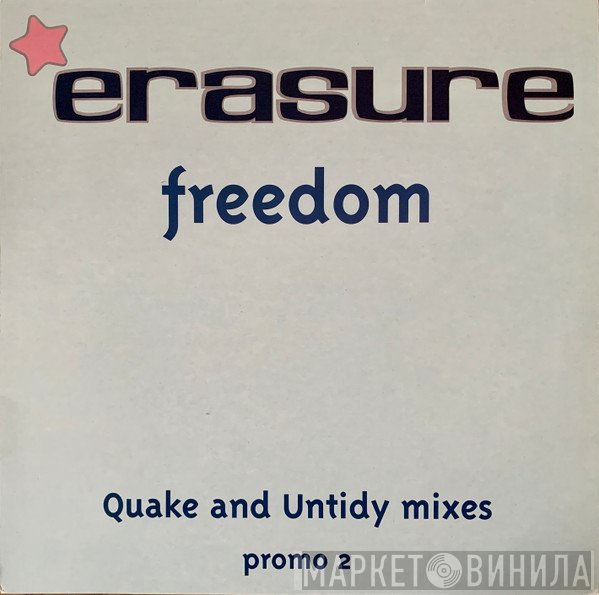 Erasure - Freedom (Quake And Untidy Mixes)