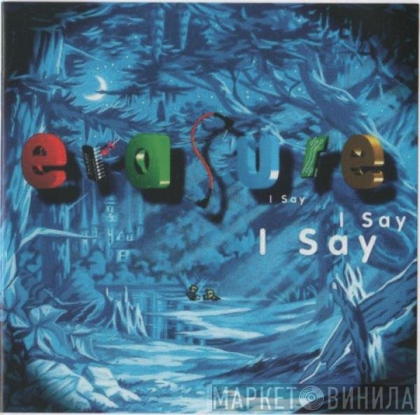 Erasure - I Say I Say I Say