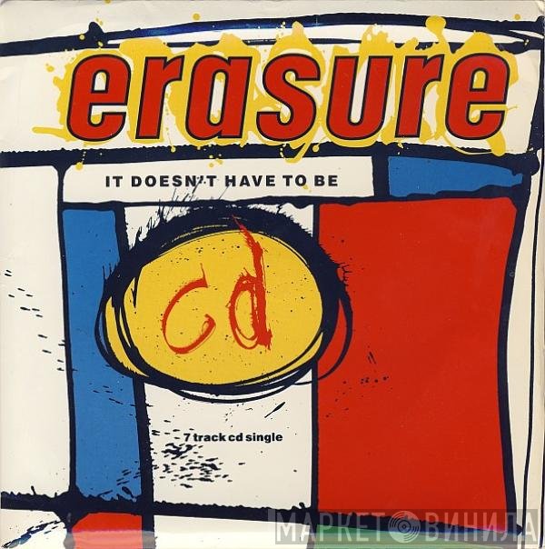 Erasure - It Doesn't Have To Be