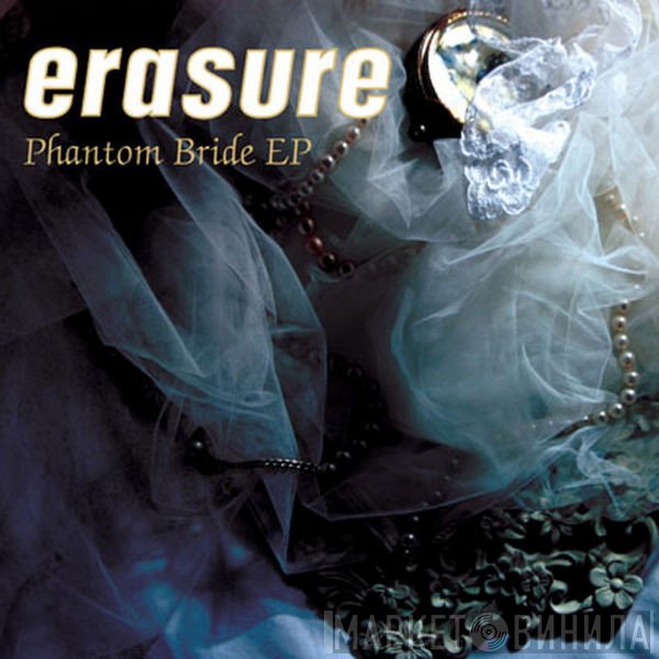 Erasure  - Phantom Bride EP