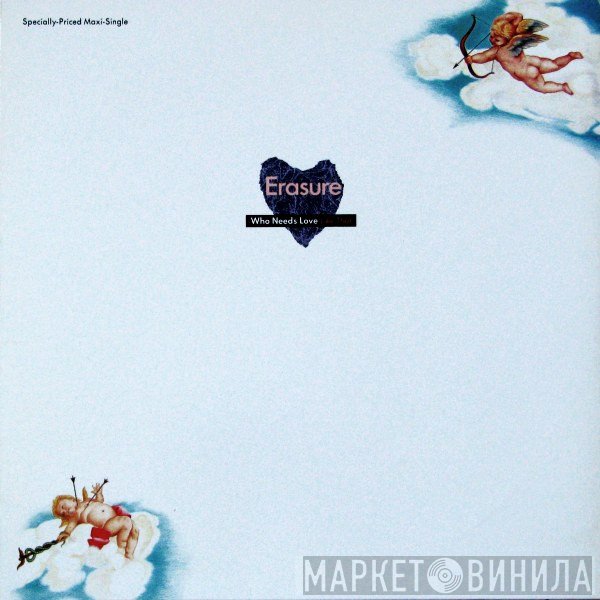 Erasure - Who Needs Love Like That