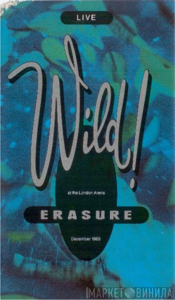 Erasure - Wild! (Live At The London Arena December 1989)
