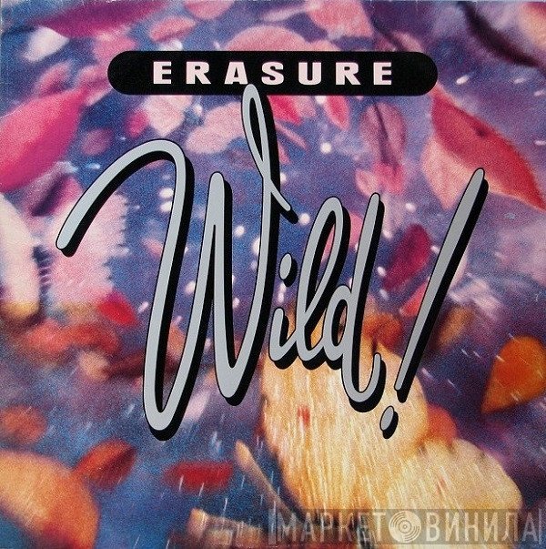 Erasure - Wild!
