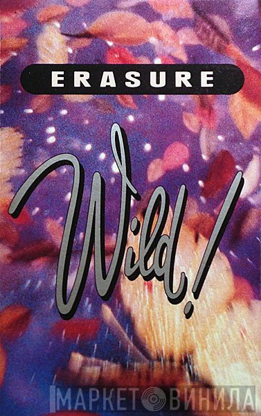Erasure  - Wild!