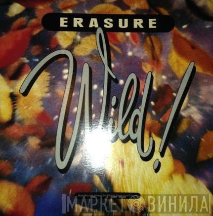 Erasure  - Wild!