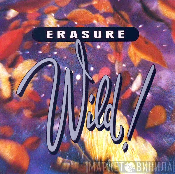 Erasure  - Wild!
