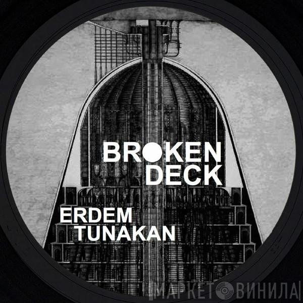 Erdem Tunakan - Broken Deck