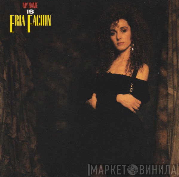 Eria Fachin - My Name Is Eria Fachin