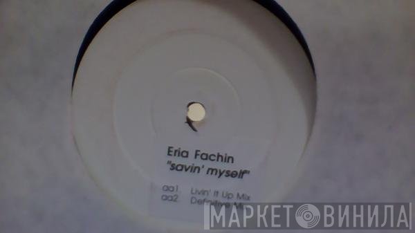 Eria Fachin - Savin' Myself - The Remixes