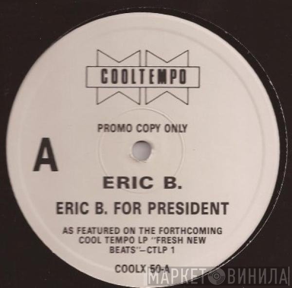 Eric B. , The Freshmen - Eric B. For President / Who Me?