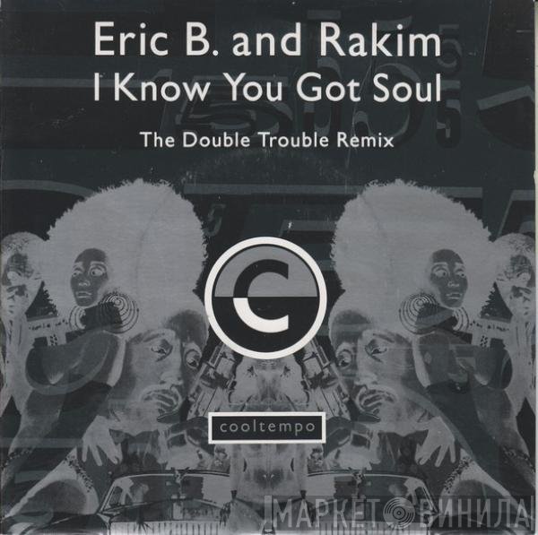 Eric B. & Rakim - I Know You Got Soul (The Double Trouble Remix)