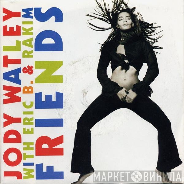 Eric B. &amp; Rakim, Jody Watley - Friends