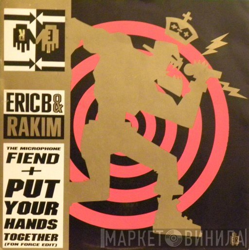Eric B. & Rakim - The Microphone Fiend + Put Your Hands Together