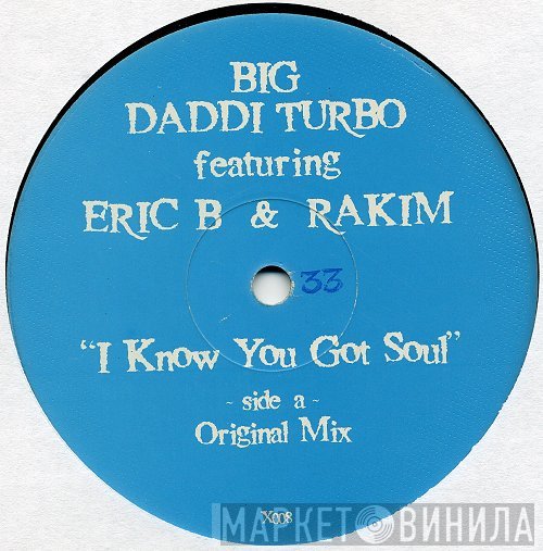 Eric B. & Rakim, Big Daddi Turbo - I Know You Got Soul