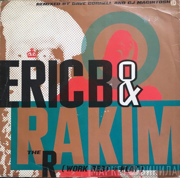 Eric B. & Rakim - The R (Work, Rest & Play)