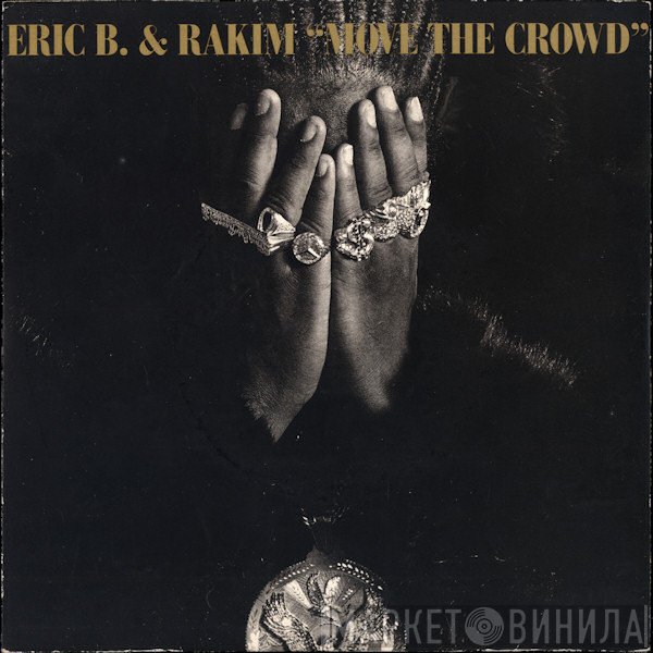 Eric B. &amp; Rakim - Move The Crowd
