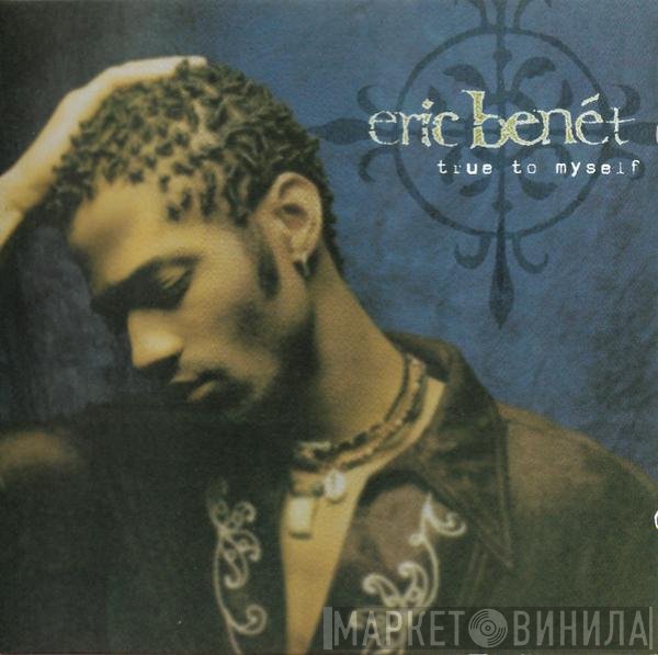 Eric Benét - True To Myself