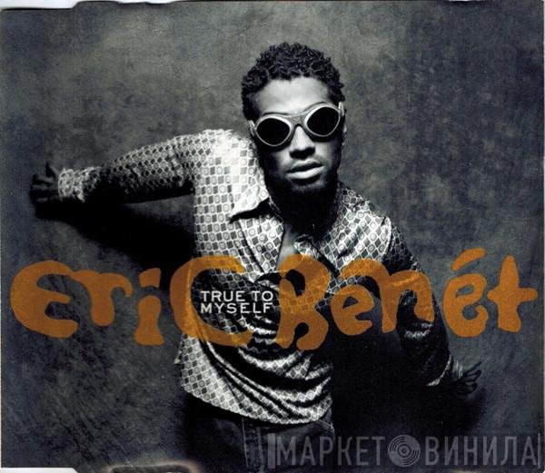 Eric Benét - True To Myself