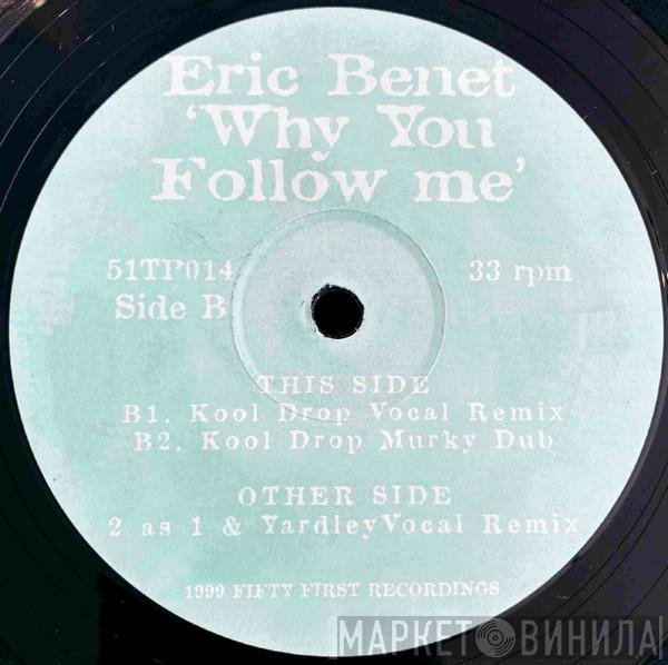 Eric Benét - Why You Follow Me
