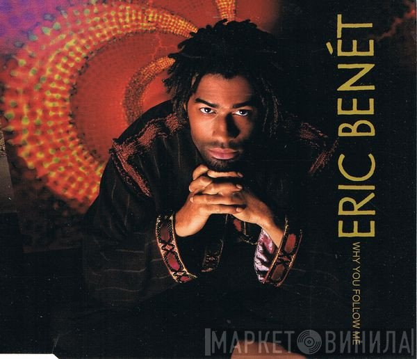 Eric Benét  - Why You Follow Me