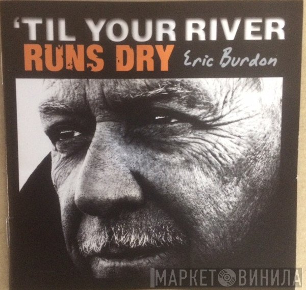 Eric Burdon - 'Til Your River Runs Dry