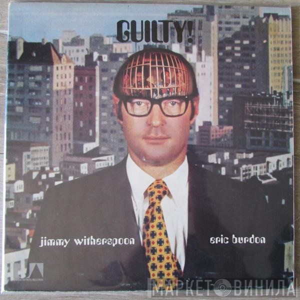 Eric Burdon & Jimmy Witherspoon  - Guilty!