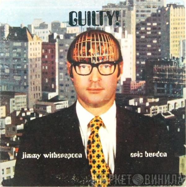 Eric Burdon & Jimmy Witherspoon  - Guilty!