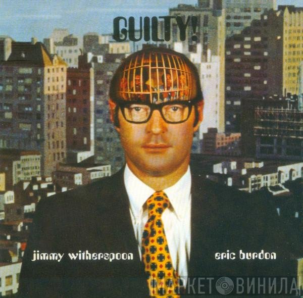 Eric Burdon, Jimmy Witherspoon  - Guilty!