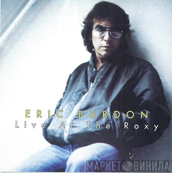 Eric Burdon  - Live At The Roxy