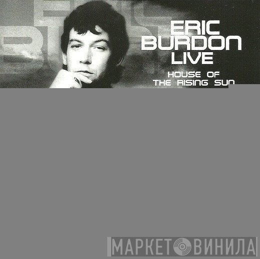 Eric Burdon  - Live - House Of The Rising Sun