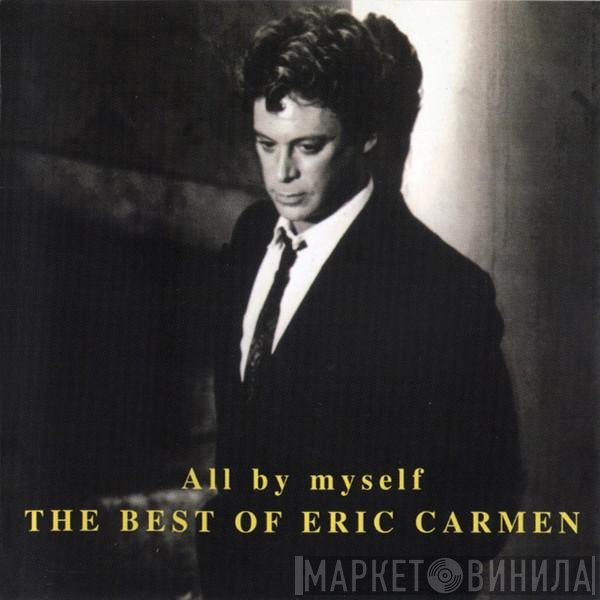 Eric Carmen - All By Myself: The Best Of Eric Carmen