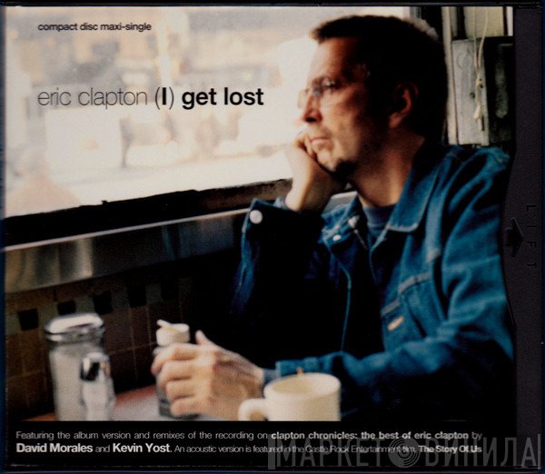 Eric Clapton  - (I) Get Lost
