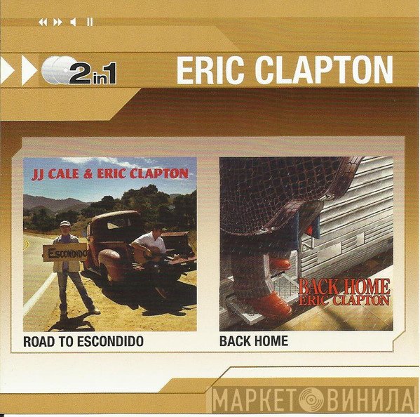 Eric Clapton, J.J. Cale - The Road To Escondido / Back Home