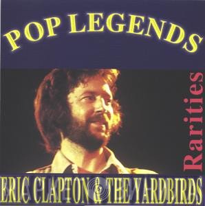 Eric Clapton & The Yardbirds  - Rarities