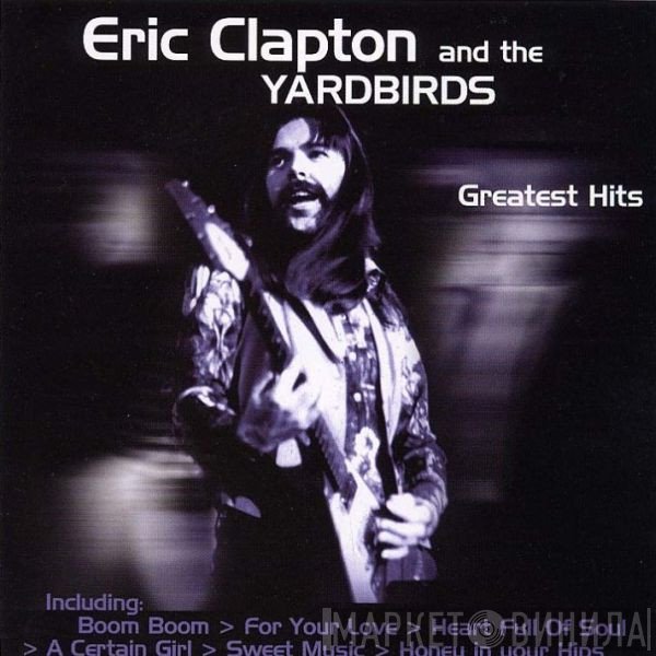 Eric Clapton And The Yardbirds  - Greatest Hits
