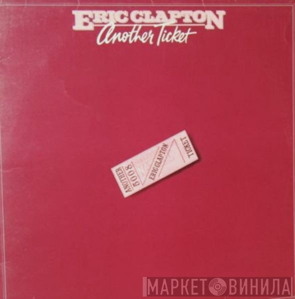 Eric Clapton  - Another Ticket