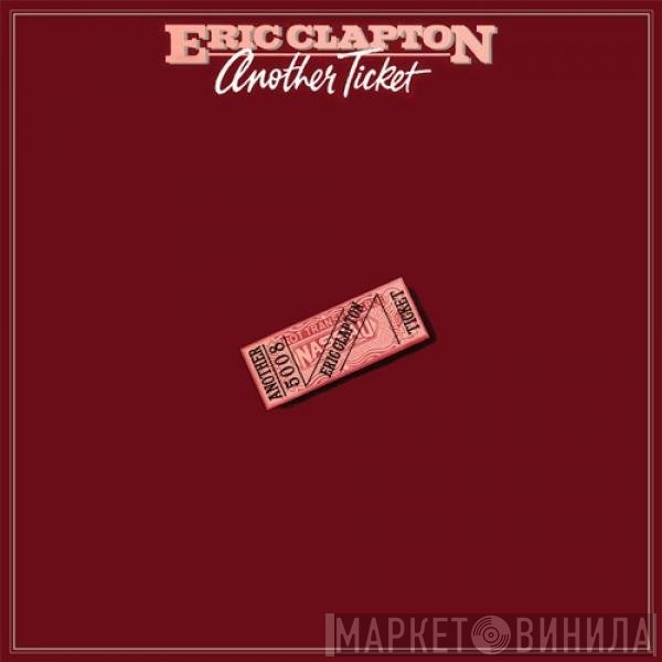Eric Clapton  - Another Ticket