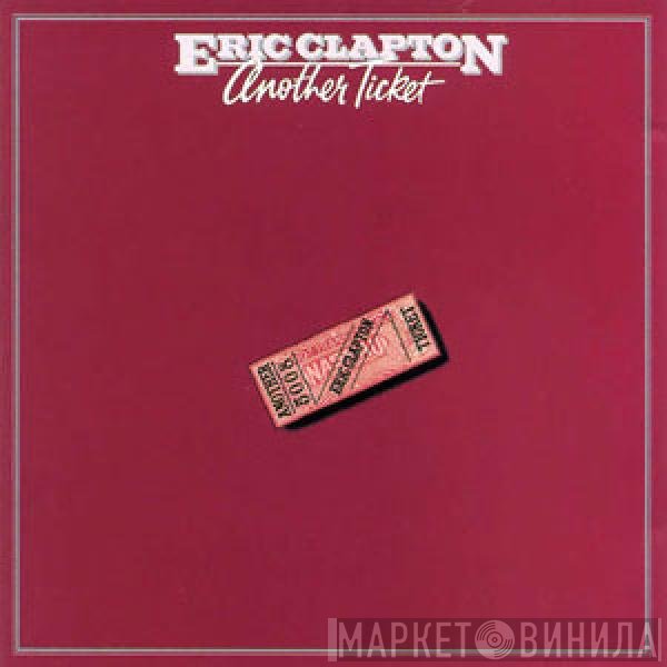 Eric Clapton  - Another Ticket