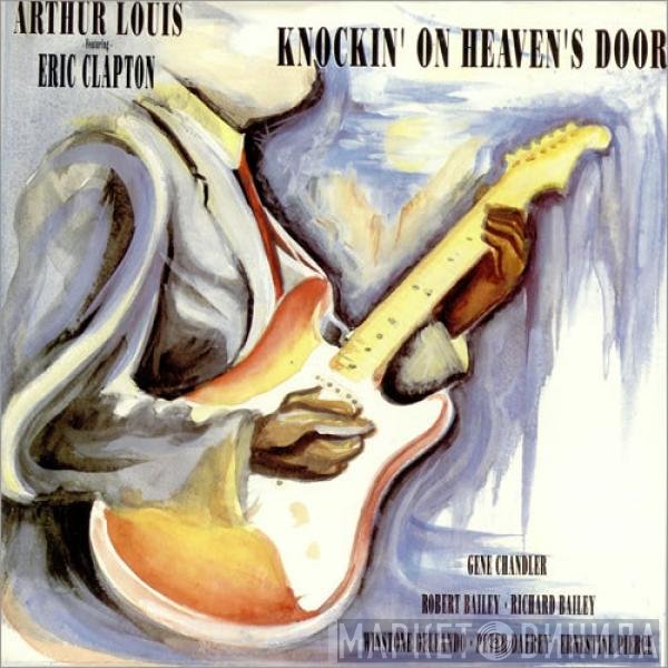 Eric Clapton, Arthur Louis - Knockin' On Heaven's Door