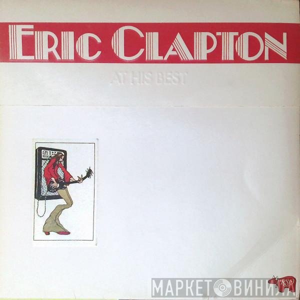 Eric Clapton  - At His Best